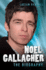 Noel Gallagher: the Biography