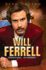 Will Ferrell-Staying Classy: the Biography