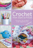 Crochet From Start to Finish: Techniques, Tips and Advice to Get It Right First Time