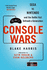 Console Wars: Sega, Nintendo, and the Battle That Defined a Generation