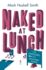 Naked at Lunch the Adventures of a Reluctant Nudist