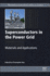 Superconductors in the Power Grid: Materials and Applications (Woodhead Publishing Series in Energy)