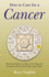 How to Care for a Cancer - Real Life Guidance on How to Get Along and be Friends with the Fourth Sign of the Zodiac