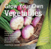 Grow Your Own Vegetables: How to Grow, What to Grow, When to Grow (Digging and Planting)