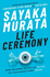 Life Ceremony: Sayaka Murata