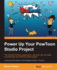 Power Up Your Powtoon Studio Project: the Ultimate Powtoon Project Guide-Get Hints, Tips, and Ideas to Turbocharge Your Powtoon Studio Project