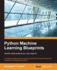 Python Machine Learning Blueprints: Intuitive Data Projects You Can Relate to