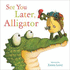 See You Later Alligator (Picture Storybooks)