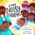 A Very Noisy Christmas: (Fun and Faithful Interactive Retelling of the Christmas Bible Story to Gift Kids Ages 2-4) (Very Best Bible Stories)