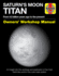 Saturn's Moon Titan Owners' Workshop Manual: From 4.5 Billion Years Ago to the Present