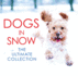 Dogs in Snow: the Ultimate Collection (Photographs)