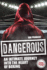 Dangerous: an Intimate Journey Into the Heart of Boxing