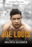 Joe Louis: the Rise and Fall of the Brown Bomber