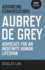 Advancing Conversations: Aubrey de Grey - Advocate for an Indefinite Human Lifespan