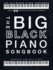 The Big Black Piano Songbook: Over 60 Popular Pieces & Songs