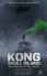 Kong: Skull Island-the Official Movie Novelization