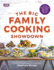 The Big Family Cooking Showdown: All the Best Recipes From the Bbc Series