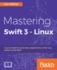 Mastering Swift 3 Linux