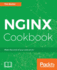 Nginx Cookbook: Over 70 Recipes for Real-World Configuration, Deployment, and Performance