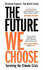 The Future We Choose: Everyone Should Read This Book Matt Haig