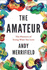 The Amateur: the Pleasures of Doing What You Love