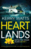 Heartlands: A Totally Gripping Crime Thriller with a Jaw-Dropping Twist