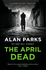 The April Dead (a Harry McCoy Thriller)