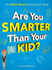 Are You Smarter Than Your Kid? : the Child Genius Family Quiz Book
