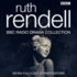 The Ruth Rendell BBC Radio Drama Collection: Seven full-cast dramatisations