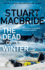The Dead of Winter: the Chilling New Thriller From the No. 1 Sunday Times Bestselling Author of the Logan McRae Series