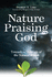 Nature Praising God: Towards a Theology of the Natural World