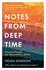Notes From Deep Time: a Journey Through Our Past and Future Worlds
