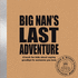 Big Nan's Last Adventure a Book for Kids About Saying Goodbye to Someone You Love 4 Fred Woody's Fantastic World