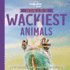 Lonely Planet Kids World's Wackiest Animals