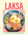 Laksa: 65 Recipes for Comforting Asian-Style Noodle Soups