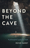 Beyond the Cave: a Philosopher's Quest for Truth