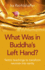 What Was in Buddha`S Left Hand? -Tantric Teachings to Transform Neurosis Into Sanity