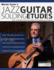 Martin Taylors Jazz Guitar Soloing Etudes Learn 12 Complete Guitar Solo Studies Over Essential Jazz Standards