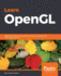 Learn Opengl Beginner's Guide to 3d Rendering and Game Development With Opengl and C
