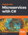 Hands-on Microservices With C#