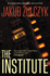 The Institute: From the Bestselling Author of Blinded By the Lights