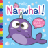 Hello Narwhal! (Shake, Roll & Giggle Books-Square)