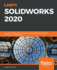 Learn Solidworks 2020: a Hands-on Guide to Becoming an Accomplished Solidworks Associate and Professional