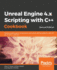 Unreal Engine 4. X Scripting With C++ Cookbook