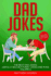 Dad Jokes: The Best Dad Jokes, Awfully Bad but Funny Jokes and Puns Volume 2