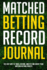 Matched Betting Record Journal: the Easy Way to Track, Record, Analyse and Boost Your Matched Betting Profits