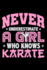 Never Underestimate a Girl Who Knows Karate: Lined Journal Notebook for Girls Who Love and Practice Karate