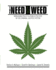 The Need for Weed