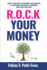 R.O.C.K. Your Money: How I Shifted My Mindset and Money to Achieve Financial Success-and You Can Too