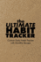 The Ultimate Habit Tracker: Custom 26 Month Habit Tracker + Monthly Recaps to Track Your Progress, Kraft Rustic Cover